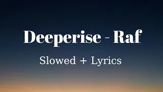 Deeperise-Raf ft.Jabbar (Slowed + Lyrics)