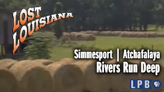 Simmesport | Atchafalaya | Rivers Run Deep | Lost Louisiana (2000)
