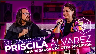 EP 1 #VolandoCon Priscila Álvarez @CajaFresca / ¡Una jugadora de otra DIMENSIÓN!
