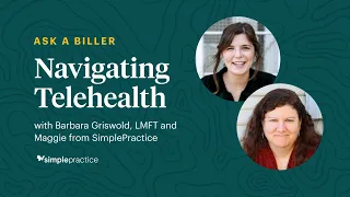 Navigating telehealth insurance billing - Ask A Biller, presented by SimplePractice