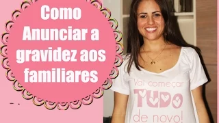 Como anunciar a gravidez para a família