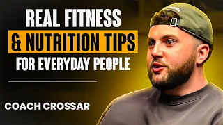 Realistic Fitness and Nutrition Tips for Everyday People - Coach Crossar on Real Insights