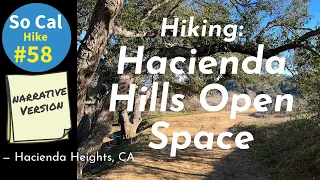 Hike #58N:  Hacienda Hills Open Space, Hacienda Heights, CA (Narrative Version)