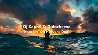 Dj Kapral & Dolocheeva - Knockin' On Heavens Door