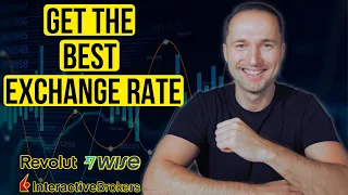 How to Get the Best Exchange Rate (Revolut, Wise & Interactive Brokers)