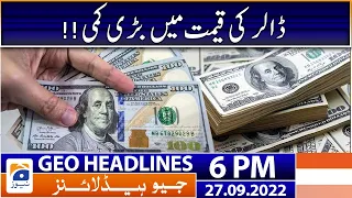 Geo News Headlines 6 PM - Dollar prices decrease! | 27th September 2022