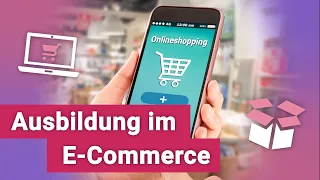 So geht E-Commerce! Alles über die Ausbildung.