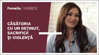 Carolina Ceachir vorbește despre căsătoria cu un deținut, sacrificii și violență