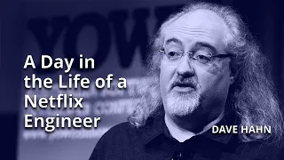 A Day in the Life of a Netflix Engineer • Dave Hahn • YOW! 2015