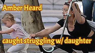 Amber Heard caught FIGHTING with daughter. Ends in slaps.