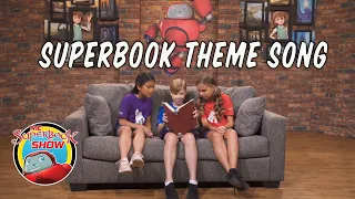 The Superbook Theme Song - The Superbook Show