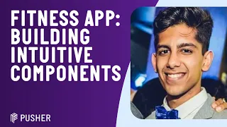 Building Intuitive Components for an Interactive Fitness App - React Native London - June 2021