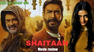 Shaitaan Movie review