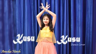 Kusu Kusu | Nora Fatehi | Satyameva Jayate 2 | Kusu Kusu Dance Cover | Kusu Kusu Song | Anuska Hensh