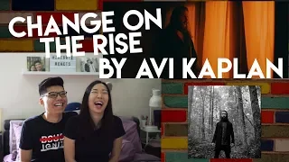 CHANGE ON THE RISE by AVI KAPLAN | Reaction Video!