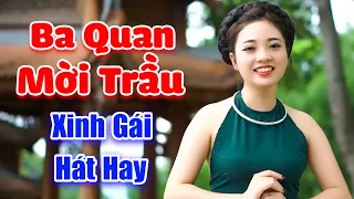 Ba Quan Mời Trầu - Em gái xinh đẹp Ngọc Khánh hát quan họ Bắc Ninh cực hay