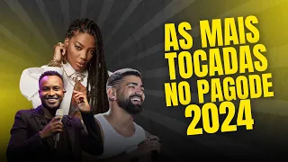 AS MAIS TOCADAS NO PAGODE ATUALIZADO 2024 (AS MELHORES)