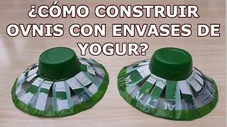 ¿Cómo construir OVNIS con envases de yogur? #EFencasa #PEathome #Edufis #ECD_encasa