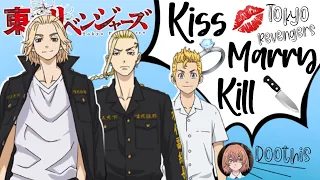 Kiss 💋 Marry 💍 or Kill 🔪 [ TOKYO REVENGERS ]
