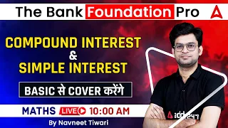 Compound Interest & Simple Interest | Maths for Bank Exam | The Bank Foundation Pro by Navneet Sir