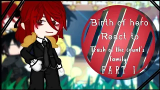 •Birth of hero react to tcf•[Trash of the count's family]{GCRV}(part 1)
