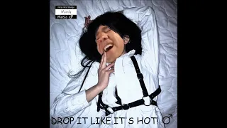 DROP IT LIKE IT'S HOT! (right version♂)