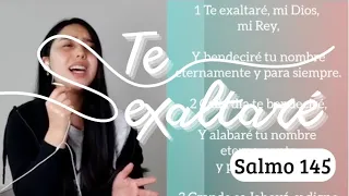 TE EXALTARÉ mi Dios, mi rey Canción Salmo 145:1-3