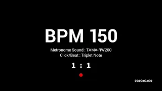 Metronome BPM 150 / TAMA-RW200 / Triplet