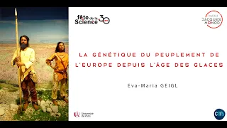 [Conférence] La génétique du peuplement de l'Europe depuis l'âge des glaces - Eva Maria Geigl.