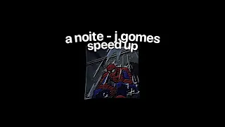 a noite - speed up | joão gomes