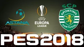 UEFA Europa League - PES 2018 - ASTANA vs SPORTING CP