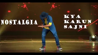 Nostagia ft. Kya Karun Sajni