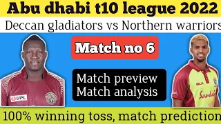 Abu dhabi t10 league 2022 match 6 | Northern warriors vs Deccan gladiators match prediction | toss