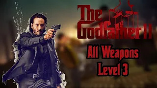 The Godfather 2 | All Weapons [Level 3]