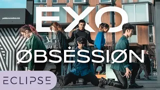 [KPOP IN PUBLIC] EXO (엑소) - Obsession Full Dance Cover [ECLIPSE]