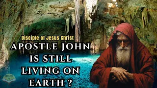 APOSTLE JOHN IS STILL LIVING ON EARTH ? | IS HE STILL ALIVE DISCIPLE OF JESUS CHRIST | #jesus #2023