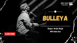 Bulleya | Arijit Singh Live | MTV India Tour | Concert | HD | Must Watch | Best Performance