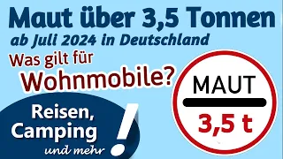 Neue Mautregeln Deutschland - 3,5t Änderung 2024 | Was gilt für Wohnmobile? | Camping