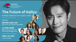 Panel 3 | The Future of Hallyu: Korean Cinema on the Global Stage | Byung Hun Lee