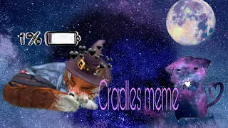 Cradles meme Wild craft