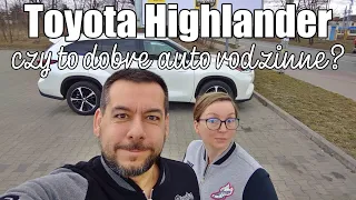 Czy Toyota Highlander to dobre auto dla rodziny? - Ania i Marek Jadą