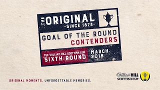 Goal of the Sixth Round Contenders | William Hill Scottish Cup 2017-18