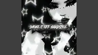SMOKE IT OFF (Hardstyle Remix)