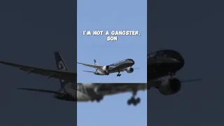 "I Am Not A Gangster"🤣#fypシ #avgeek #plane #aviation #airport #boeing #pilot #airplane #jets