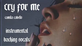 Camila Cabello - Cry for Me (Instrumental / Backing Vocals)