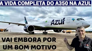 POR QUE OS AIRBUS A-350 TIVERAM UMA CARREIRA CURTA NA AZUL LINHAS AÉREAS?