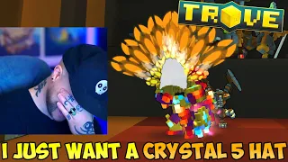 THE CRYSTAL 5 GEAR GRIND CONTINUES (still no c5 hat HAHAHAHAHAHA) | Trove Gear update livestream