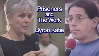 Prisoners and The Work - Byron Katie