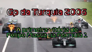 Gp Turquia 2006 - A Primeira vitória de Felipe Massa na Fórmula 1