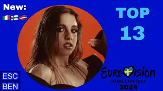 Eurovision Song Contest 2024 ⭐️ My TOP 13 so far! (New Italy 🇮🇹/ Finland 🇫🇮/ Latvia 🇱🇻)